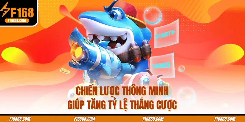 Chiến lược thông minh giúp tăng tỷ lệ thắng cược