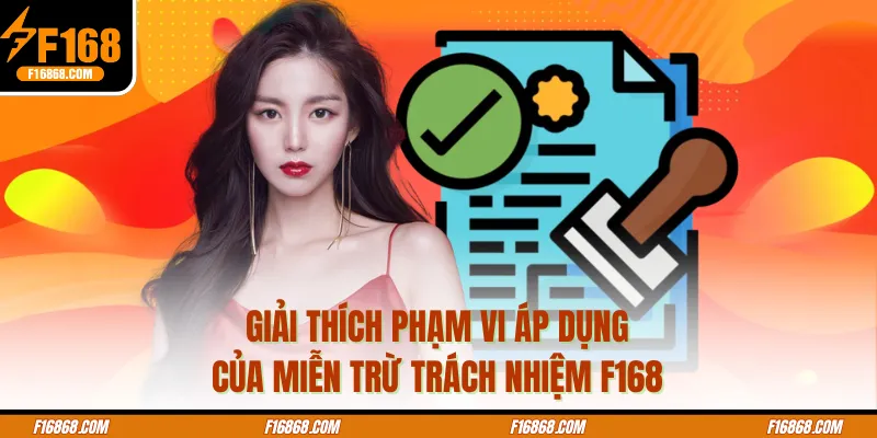 Giải thích phạm vi áp dụng của miễn trừ trách nhiệm F168