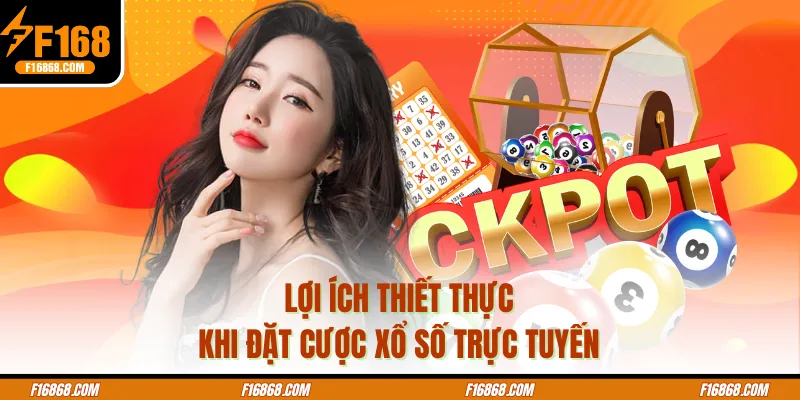 Lợi ích thiết thực khi đặt cược xổ số trực tuyến