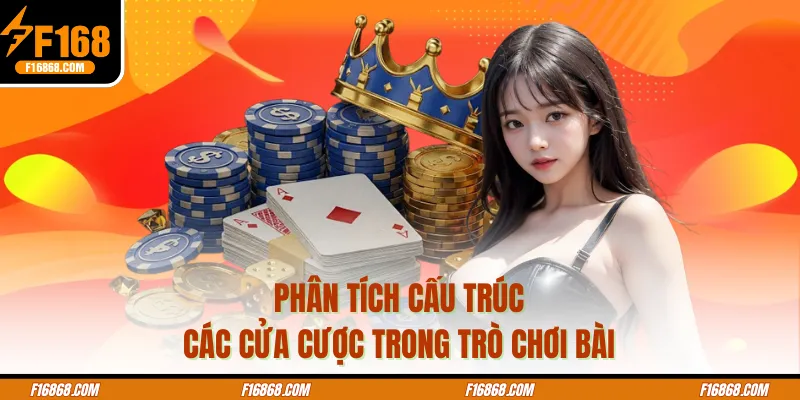 Phân tích cấu trúc các cửa cược trong trò chơi bài