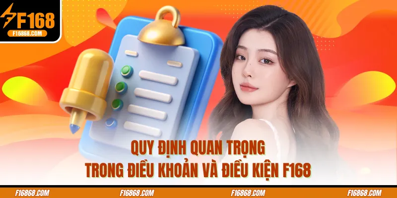 Quy định quan trọng trong điều khoản và điều kiện F168